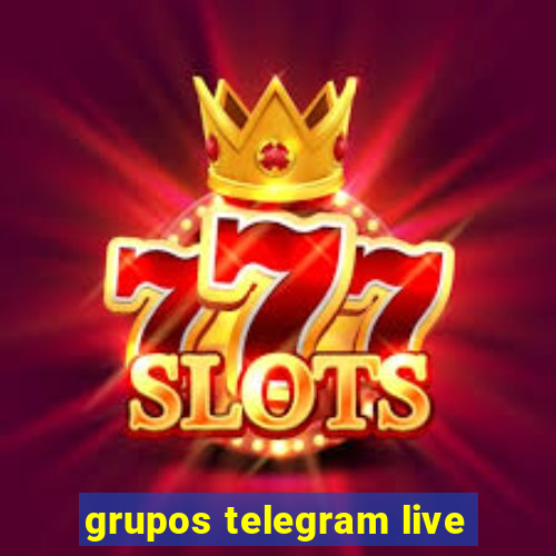 grupos telegram live